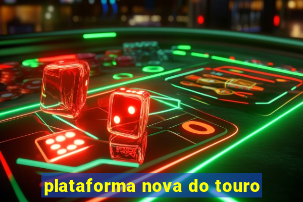 plataforma nova do touro